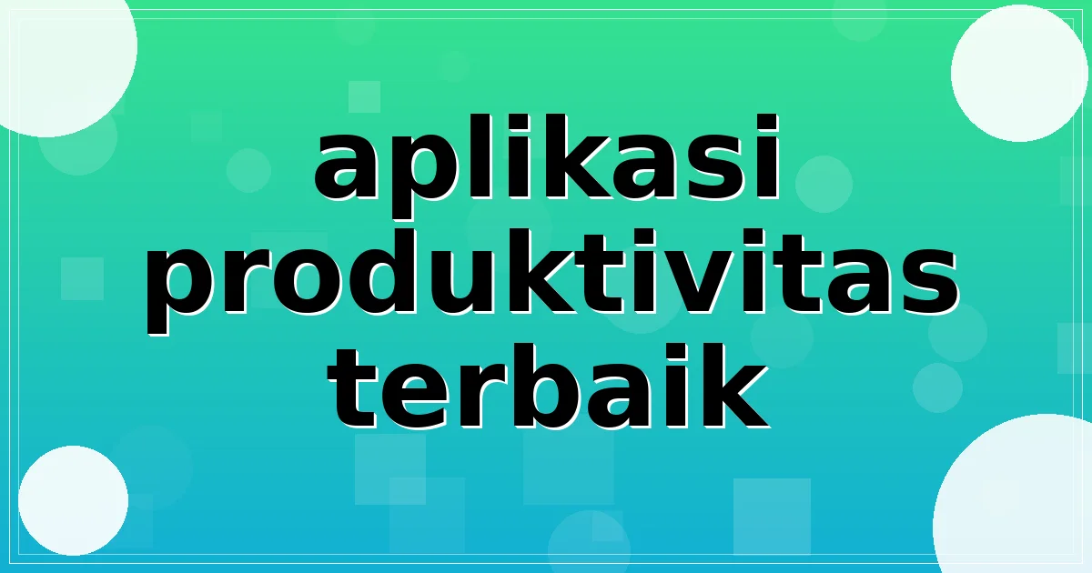 Read more about the article aplikasi produktivitas terbaik